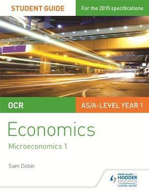 OCR Economics Student Guide 1: Microeconomics 1