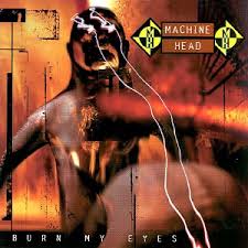 CD Machine Head - Burn My Eyes