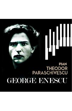 Poza produsului CD Theodor Paraschivescu - George Enescu - Pian