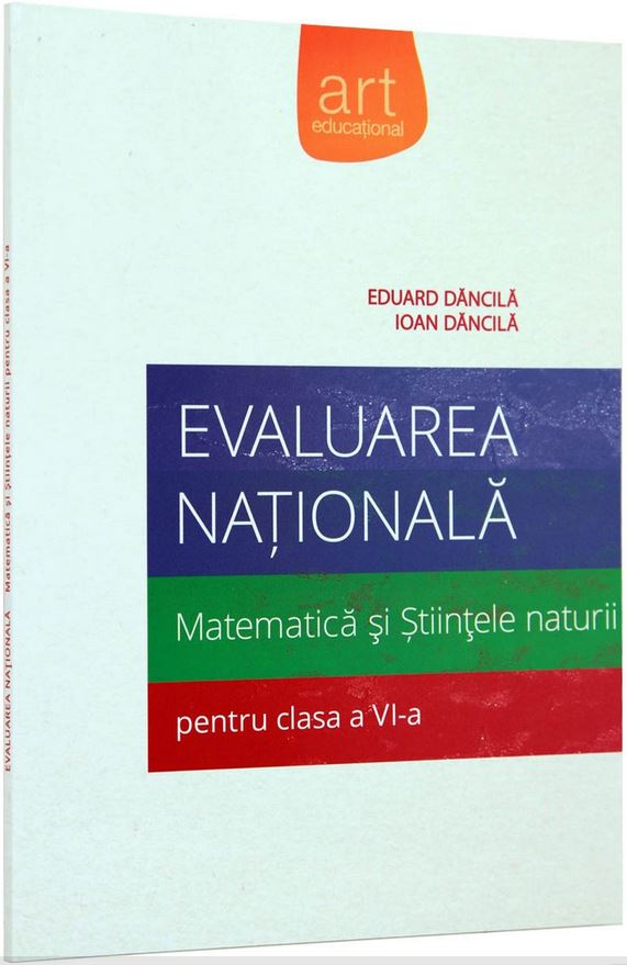 Evaluare nationala matematica si stiintele naturii. Pregatire intensiva cls 6 - Eduard Dancila