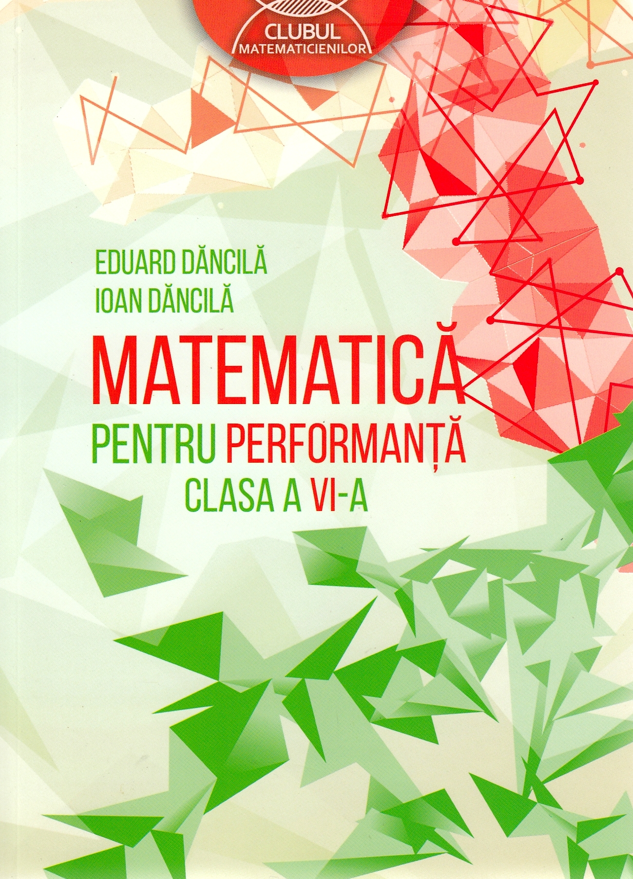 Matematica pentru performanta - Clasa 6 - Eduard Dancila, Ioan Dancila