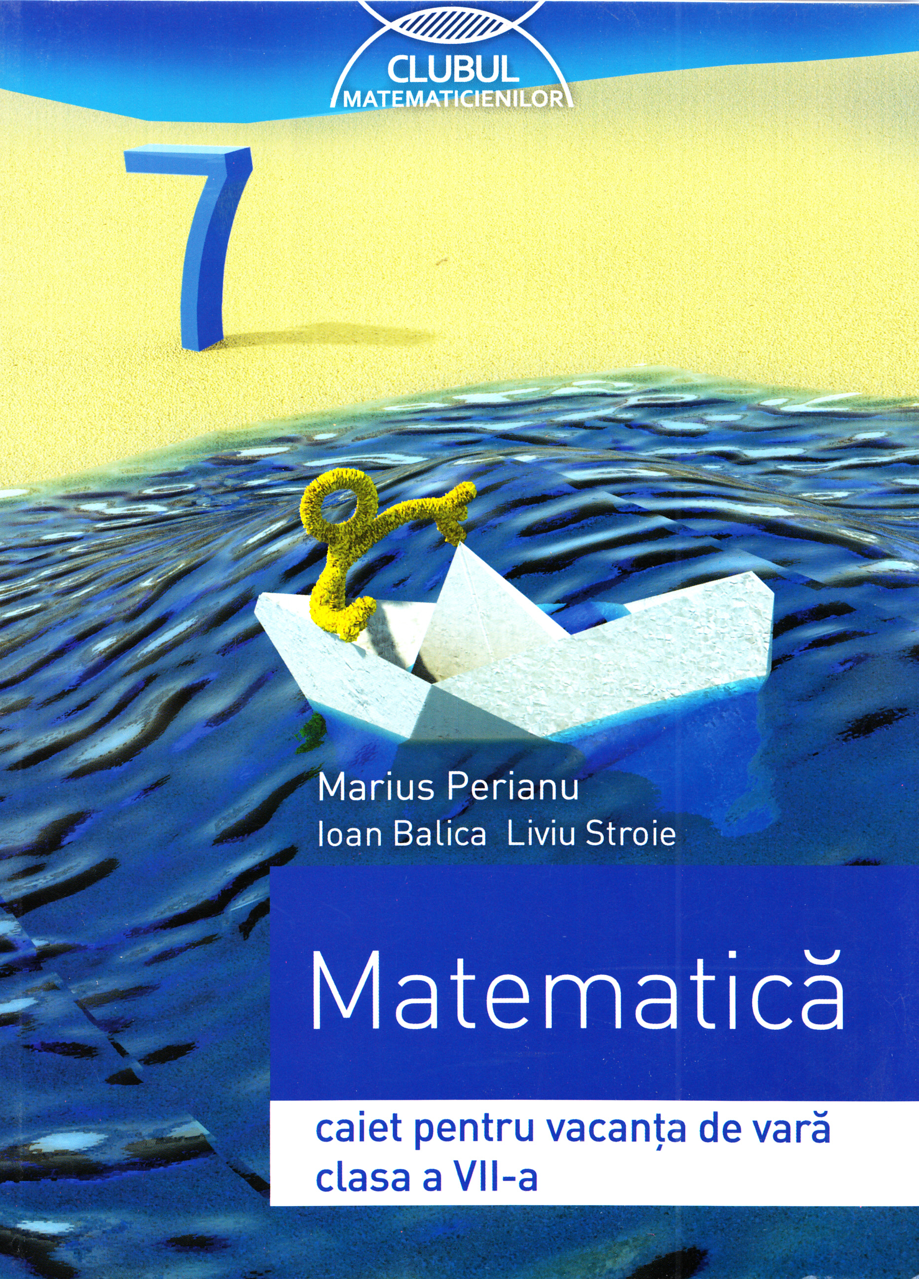 Matematica - Clasa 7 - Caiet pentru vacanta de vara - Marius Perianu
