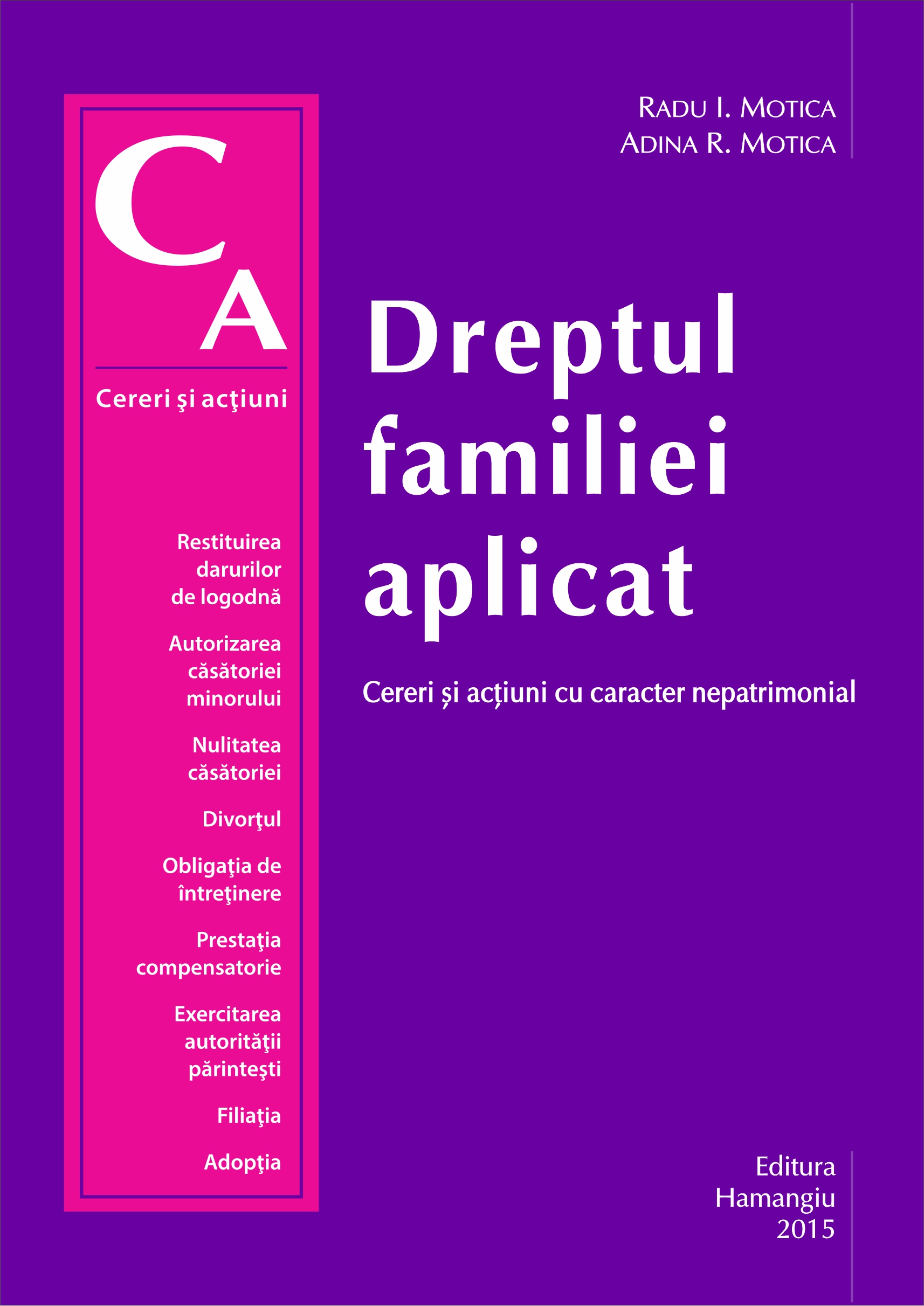 Dreptul familiei aplicat.Cereri si actiuni cu caracter nepatrimonial - Radu I. Motica, Adina R. Mot