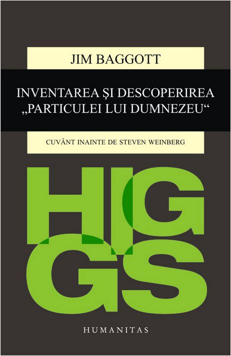 Higgs. Inventarea si descoperirea Particulei lui Dumnezeu - Jim Baggott