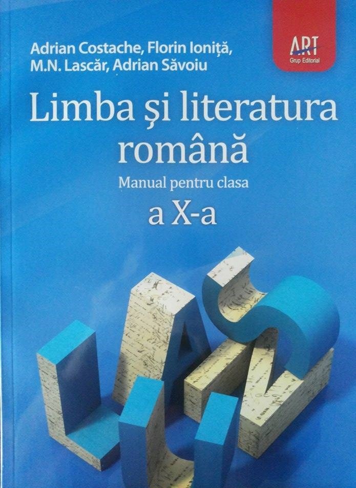 Limba romana - Clasa 10 - Manual - Adrian Costache, Florin Ionita, M.N. Lascar, Adrian Savoiu
