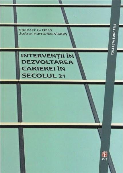 Interventii in dezvoltarea carierei in secolul 21 - Spencer G. Niles, Joann HarriS-Bpwlsbey