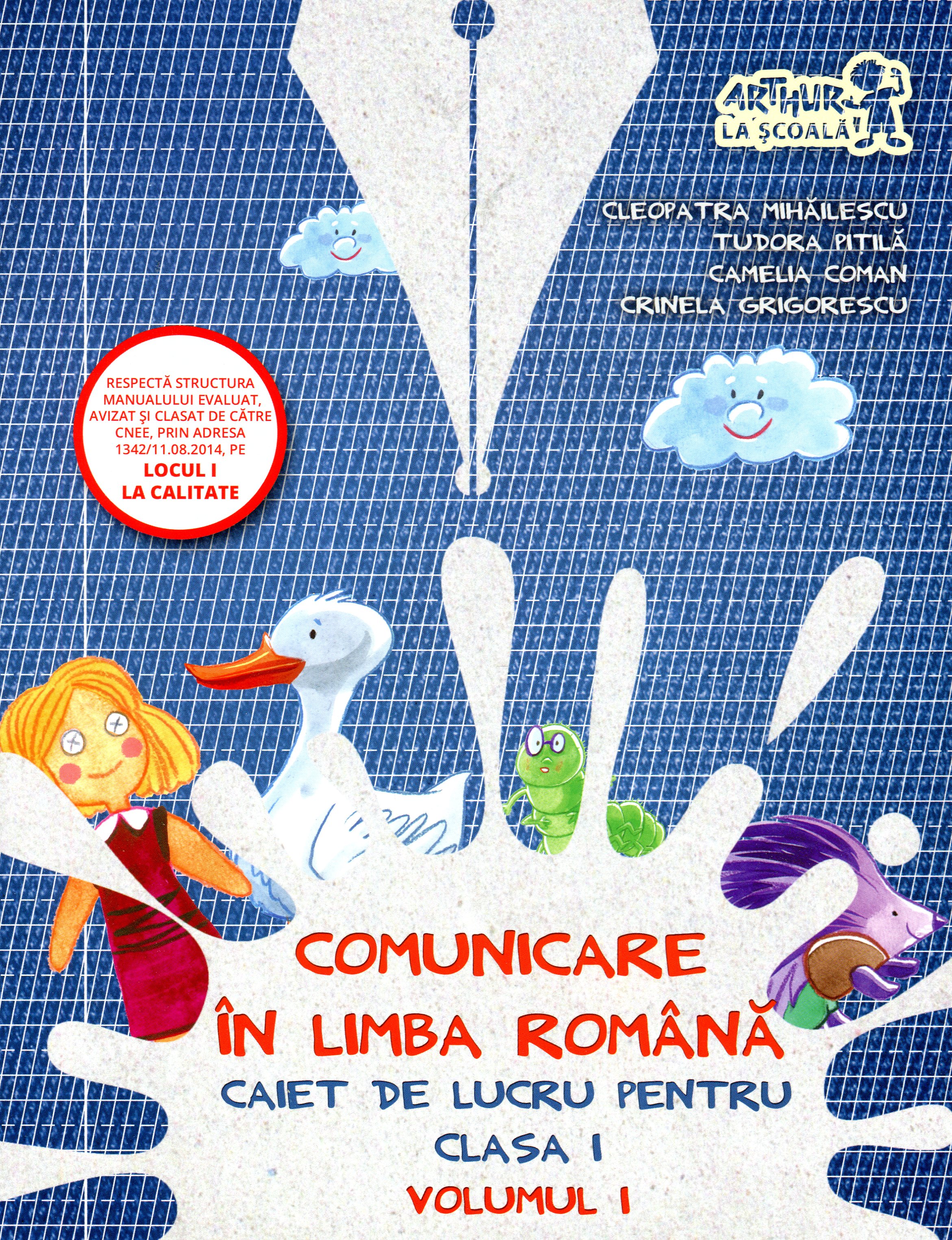 Comunicare in limba romana - Clasa 1. Vol. 1 - Caiet de lucru - Cleopatra Mihailescu, Tudora Pitila