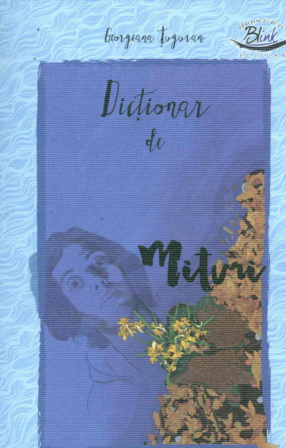 Dictionar de mituri - Georgiana Tuguran