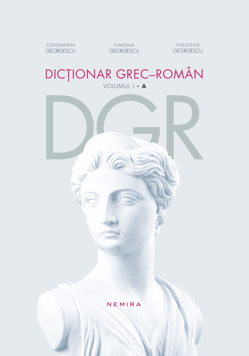 Dictionar grec-roman volumul I - A - Constantin Georgescu, Simona Georgescu, Theodor Georgescu