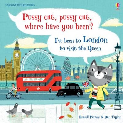 Pussy Cat, Pussy Cat, Where Have You Been? I've Been to Lond