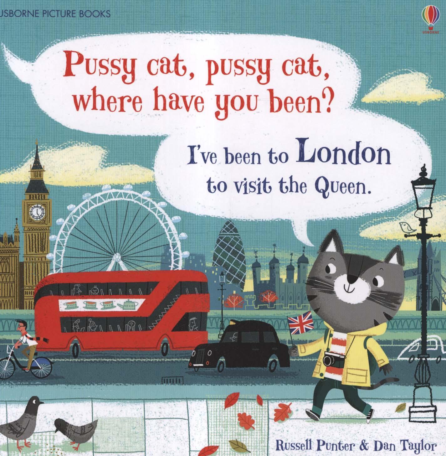 Pussy Cat, Pussy Cat, Where Have You Been? I've Been to Lond