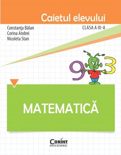 Matematica - Clasa 3 - Caiet - Constanta Balan, Corina Andrei, Nicoleta Stan