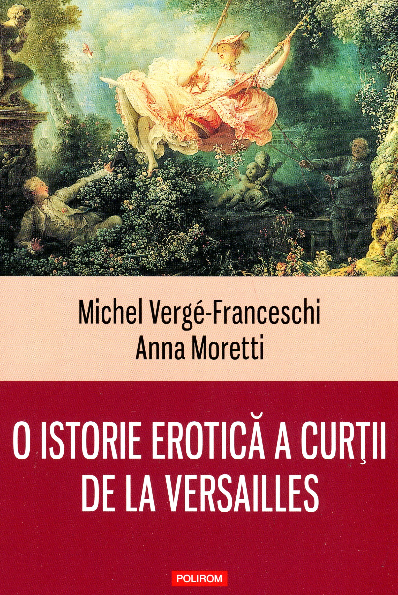O istorie erotica a curtii de la Versailles - Michel Verge-Franceschi, Anna Moretti