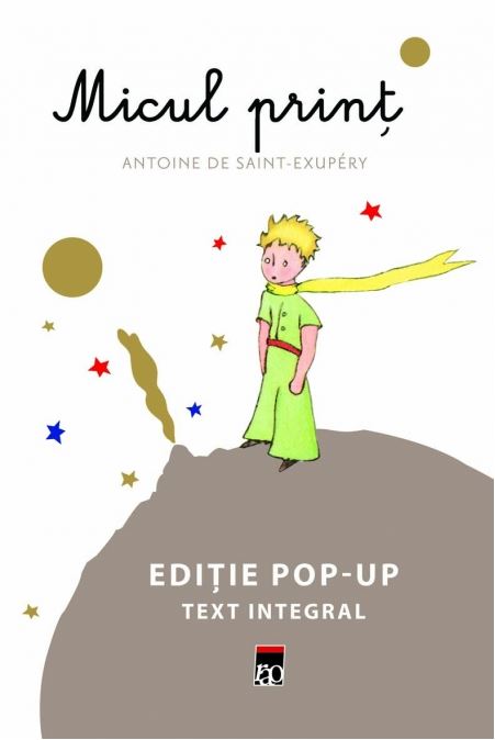 Micul Print. Editie pop-up. Text integral - Antoine De Saint Exupery