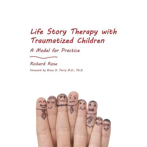 Life Story Therapy with Traumatized Children