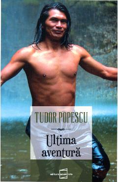 Coperta cărții 'Ultima aventură - Tudor Popescu'