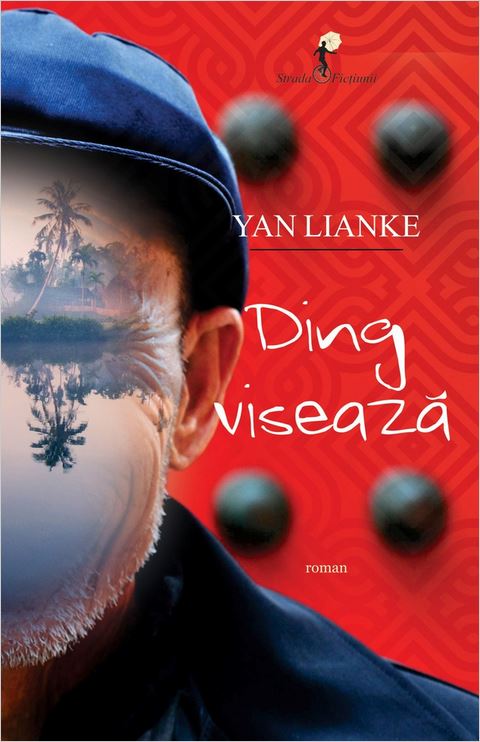 Ding viseaza - Yan Lianke