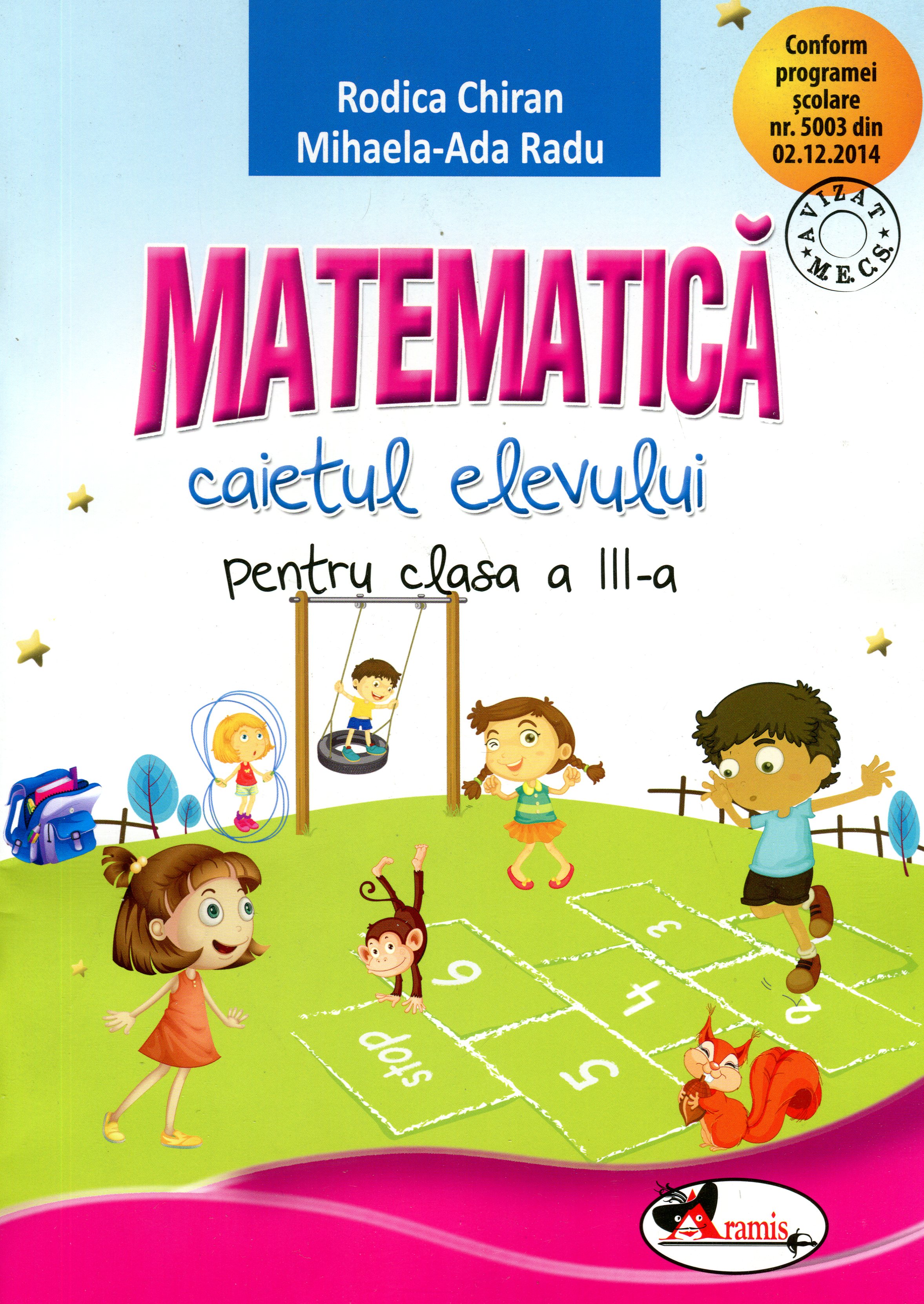 Matematica clasa a III-a, caiet - Rodica Chiran, Mihaela-Ada Radu