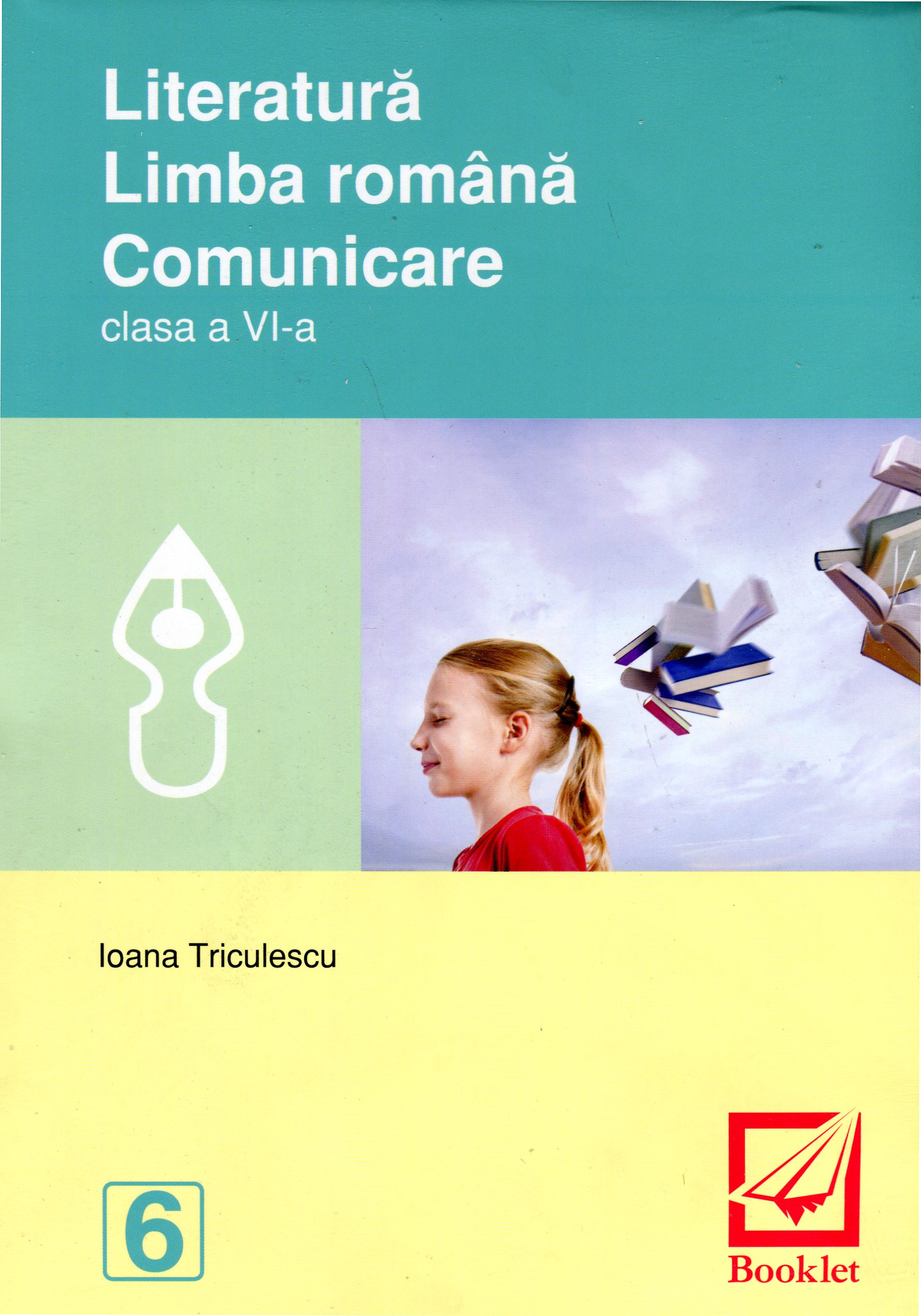 Literatura. Limba romana. Comunicare cls 6 - Ioana Triculescu