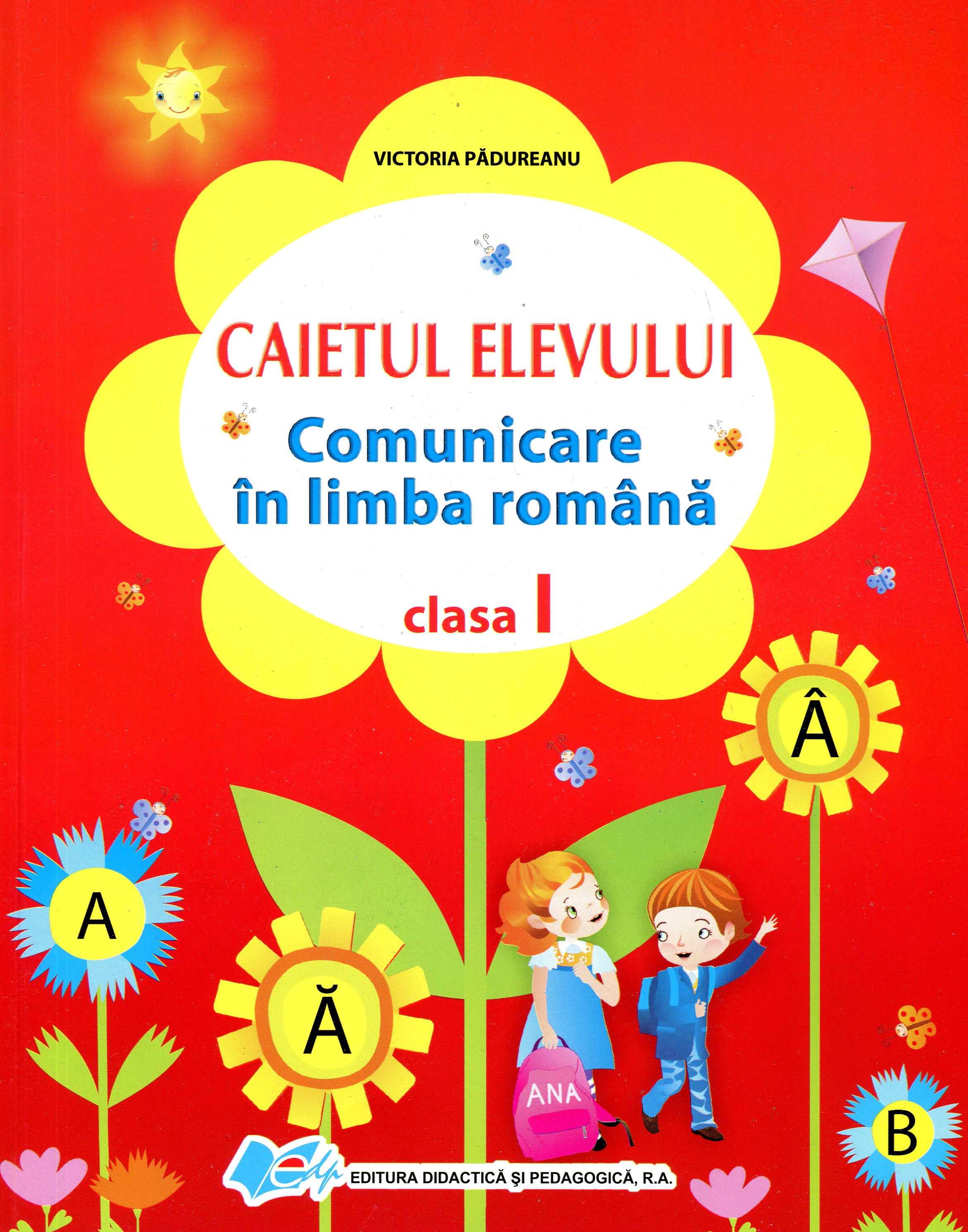 Comunicare in limba romana clasa I, caiet - Victoria Padureanu