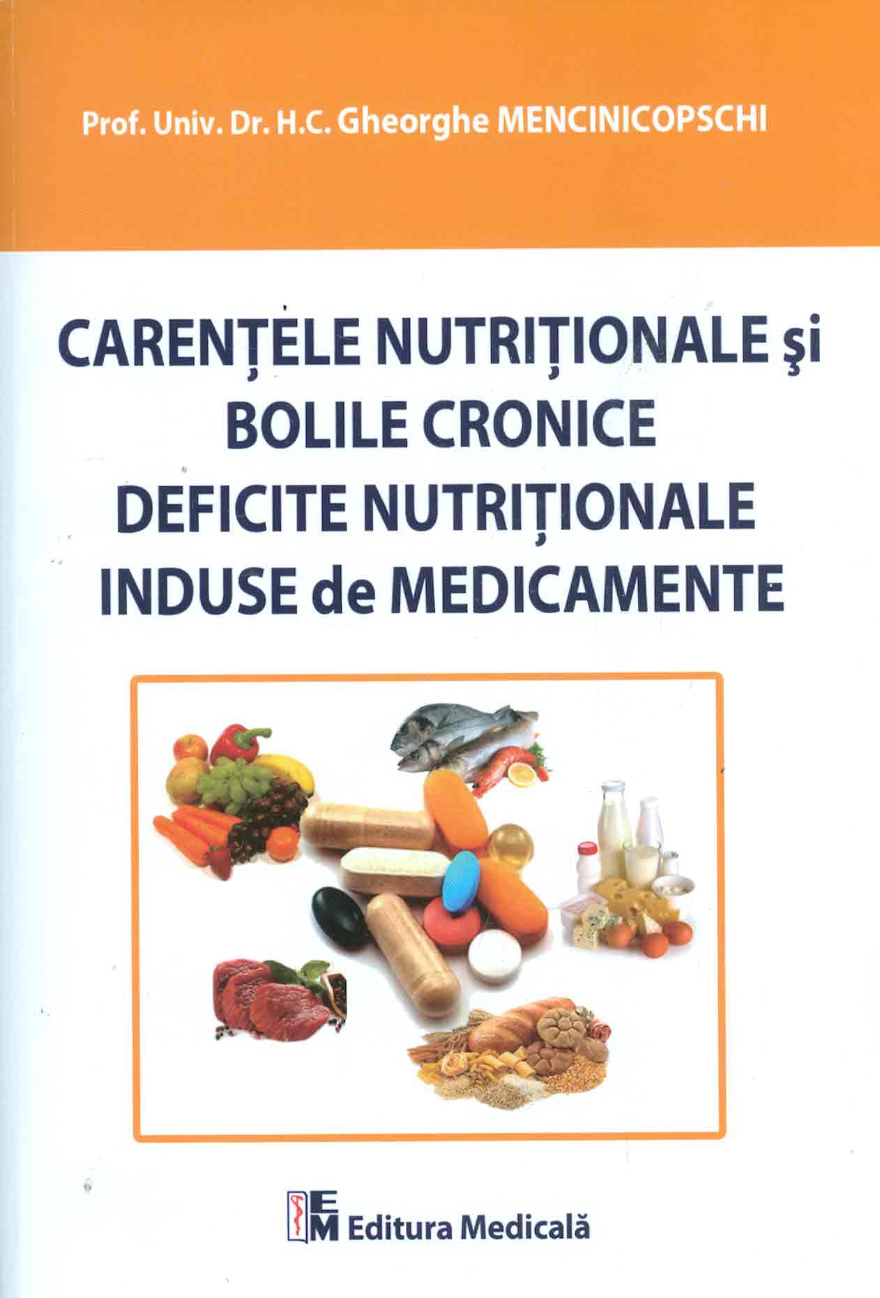 Carentele Nutritionale Si Bolile Cronice Deficite Nutritionale Induse De Medicamente - Gheorghe Menc