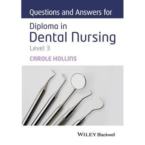 Questions and Answers for Diploma in Dental Nursing