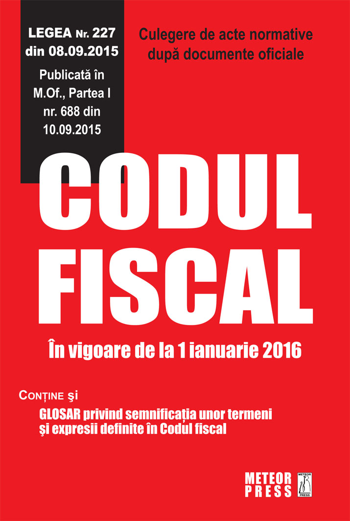 Codul Fiscal In Vigoare De La 1 Ianuarie 2016