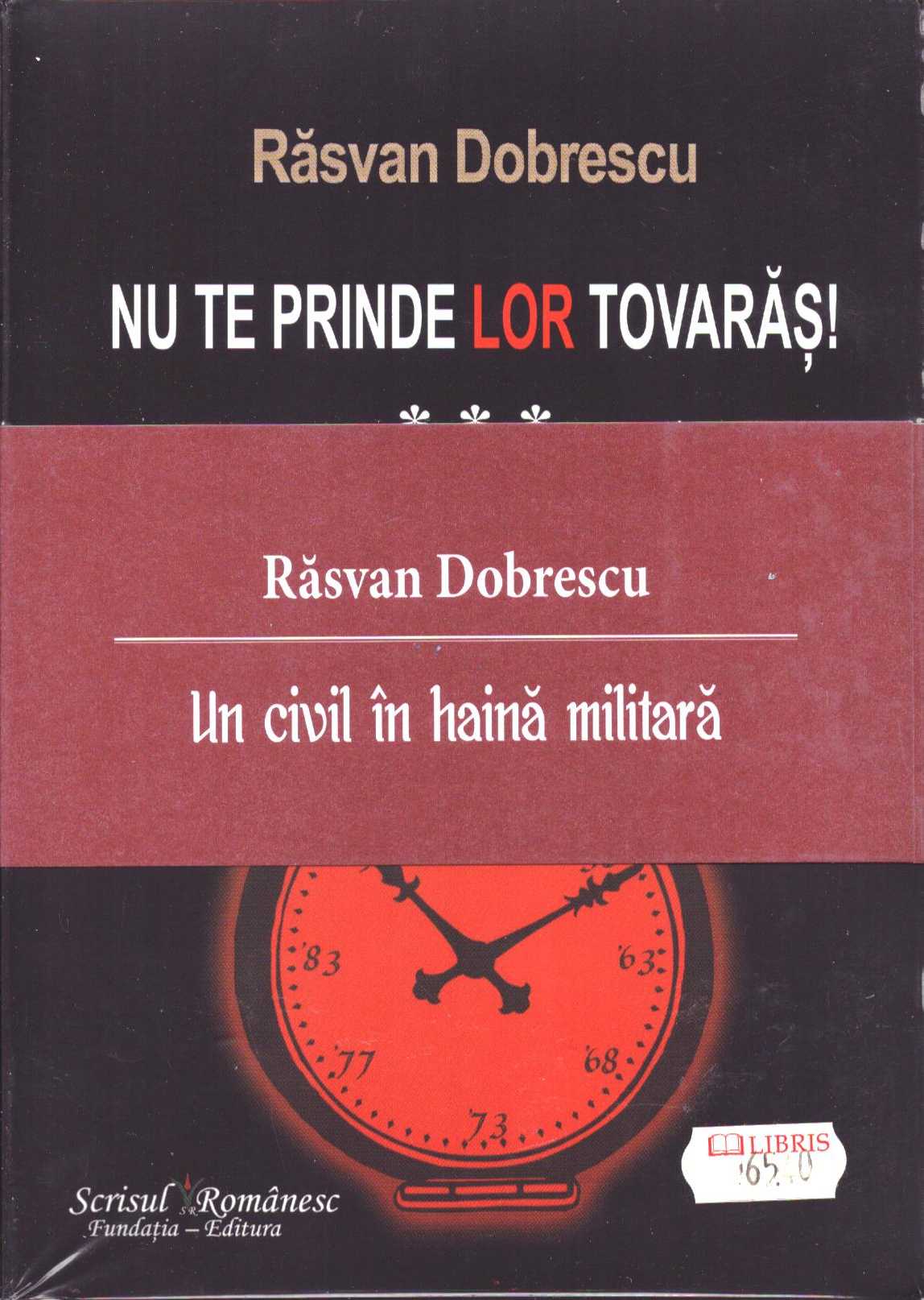 Nu te prinde lor tovaras! vol I, II, III - Rasvan Dobrescu