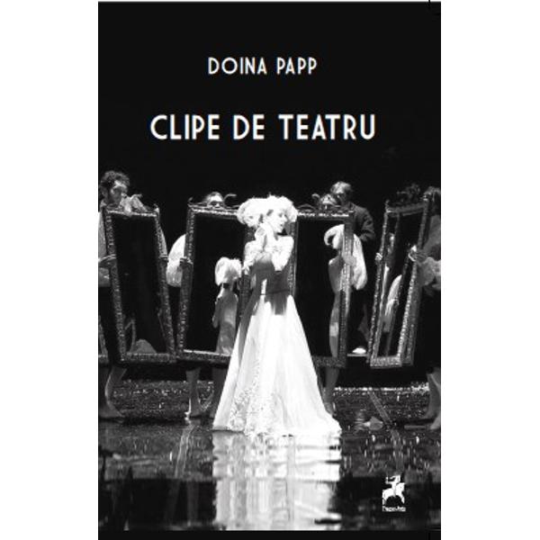 Clipe De Teatru - Doina Papp
