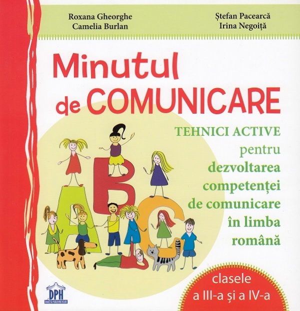 Minutul de comunicare - Clasele 3 si 4 - Roxana Gheorghe, Stefan Pacearca, Camelia Burlan, Irina Negoita