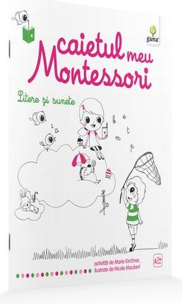 Litere si sunete: Caietul meu Montessori - Marie Kirchner 3 ani+