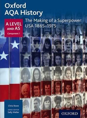 Oxford AQA History for A Level: The Making of a Superpower: