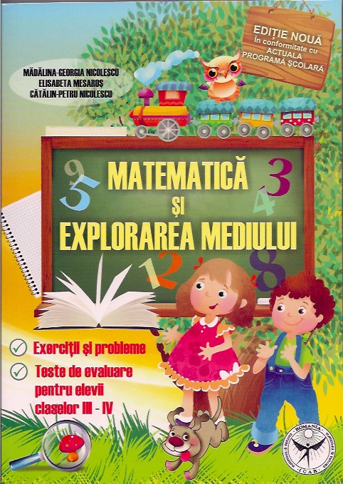 Matematica Si Explorarea Mediului Cls 3 Si 4 - Madalina-Georgia Nicolescu