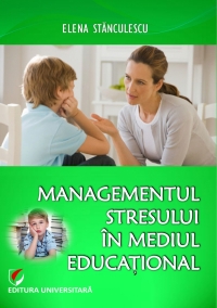 Managementul Stresului In Mediul Educational - Elena Stanculescu