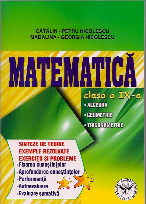 Matematica Cls 9 - Sinteze De Teorie, Exemple Rezolvate. Exercitii Si Probleme - Catalin-Petru Nicol