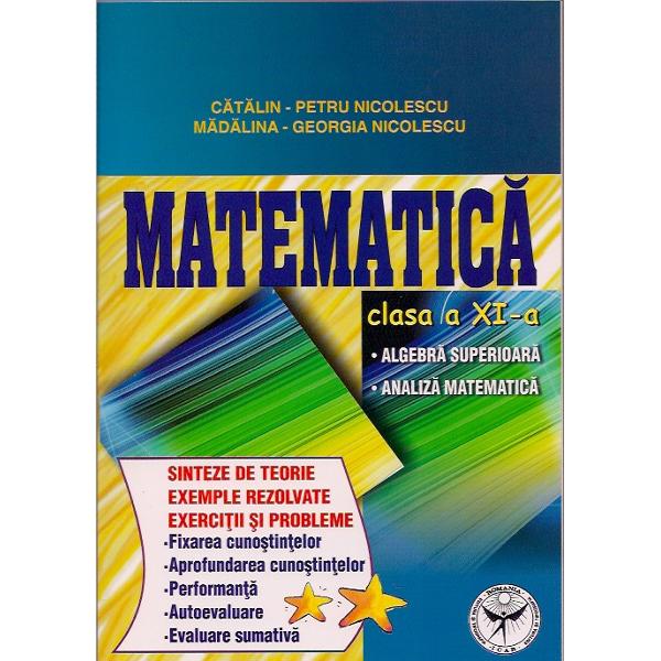 Matematica Cls 11 - Sinteze De Teorie, Exemple Rezolvate. Exercitii Si Probleme - Catalin-Petru Nicolescu, Madalina Yupari Z. Williams