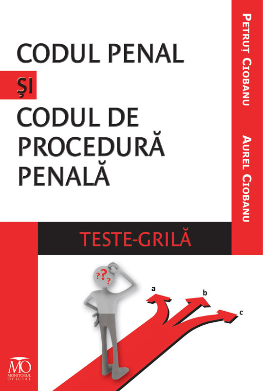 Codul Penal Si Codul De Procedura Penala. Teste-Grila - Petrut Ciobanu, Aurel Ciobanu