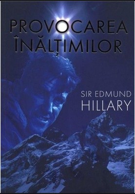 Provocarea Inaltimilor - Sir Edmund Hillary