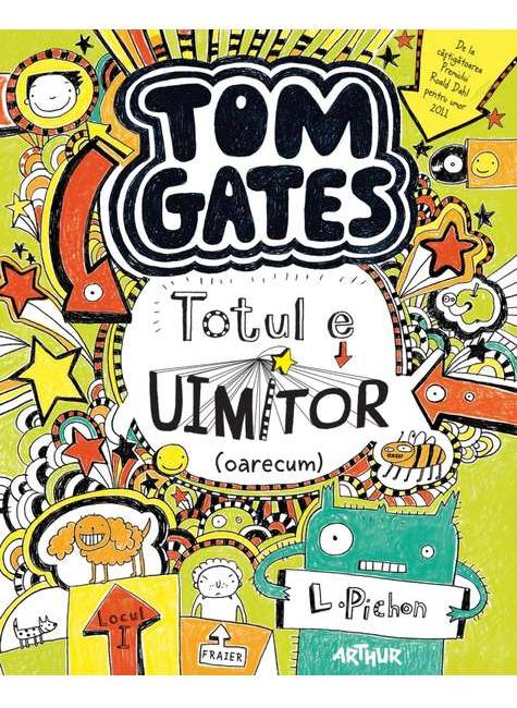 Tom Gates Vol. 3: Totul e uimitor (oarecum) - Liz Pichon