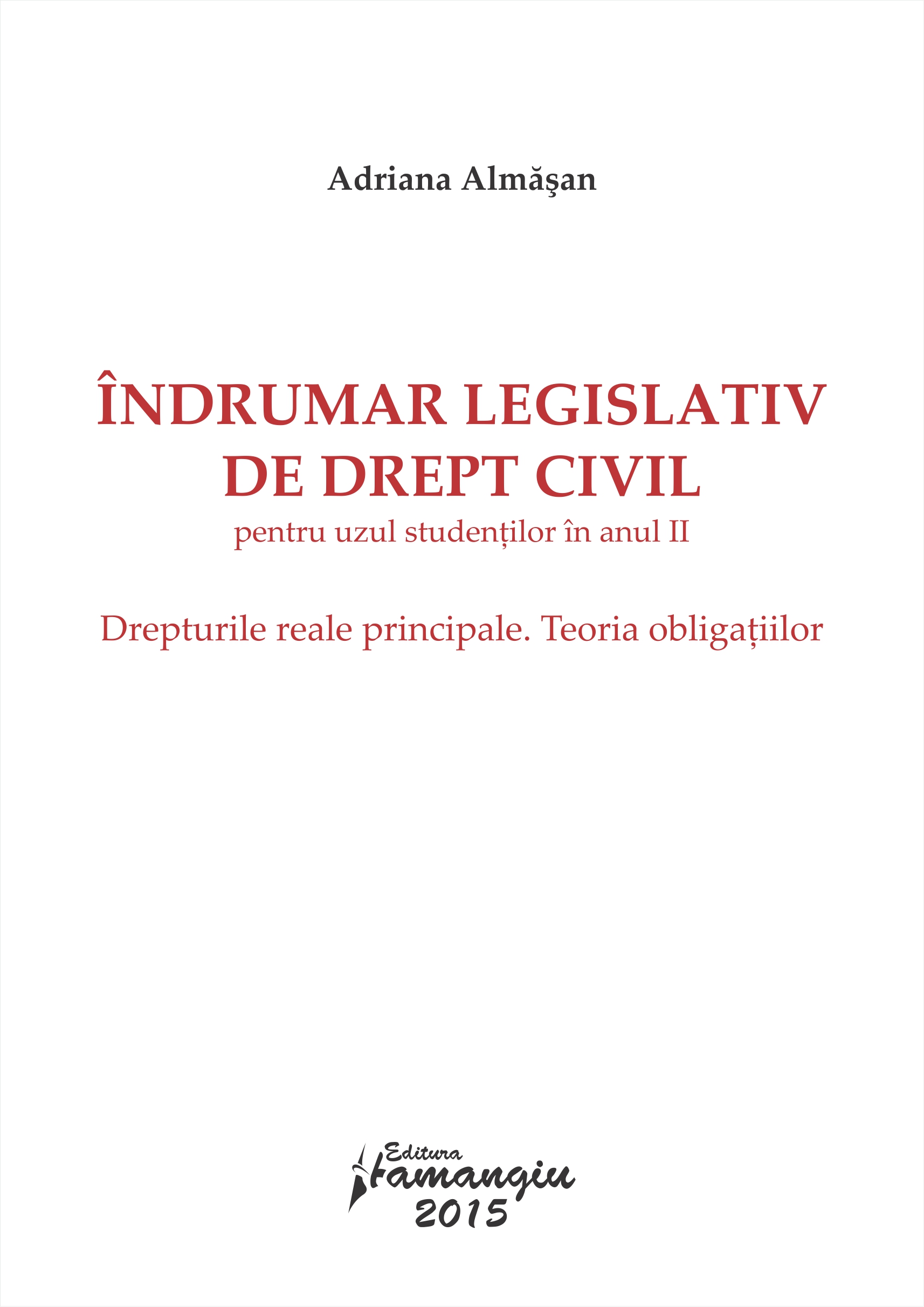 Indrumar legislativ de drept civil pentru anul Ii - Adriana Almasan