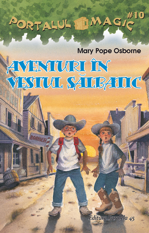 Portalul magic 10: Aventuri in Vestul Salbatic - Mary Pope Osborne