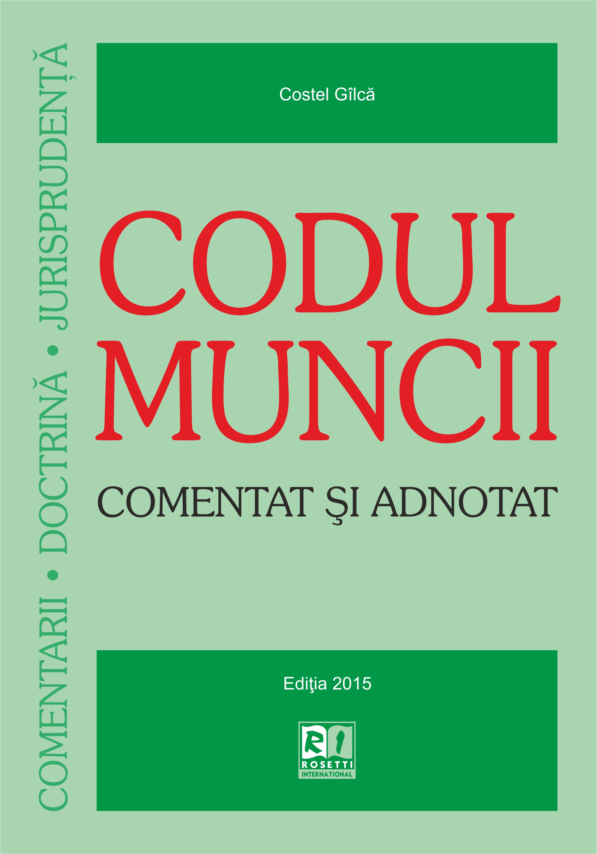 Codul Muncii Comentat Si Adnotat Ed.2015