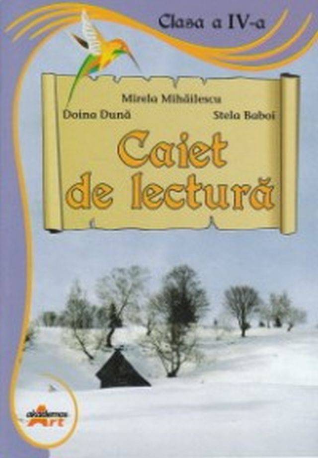 Caiet de lectura Cls 4 - Mirela Mihailescu, Doina Duna, Stela Baboi