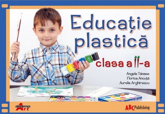 Educatie Plastica Cls 2 - Angela Tanase, Florica Ancuta