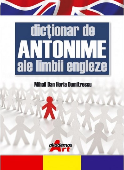Dictionar De Antonime Ale Limbii Engleze - Dan Dumitrescu