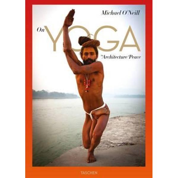 Michael O'Neill. On Yoga: The Architecture of Peace