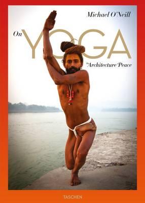 Michael O'Neill. On Yoga: The Architecture of Peace