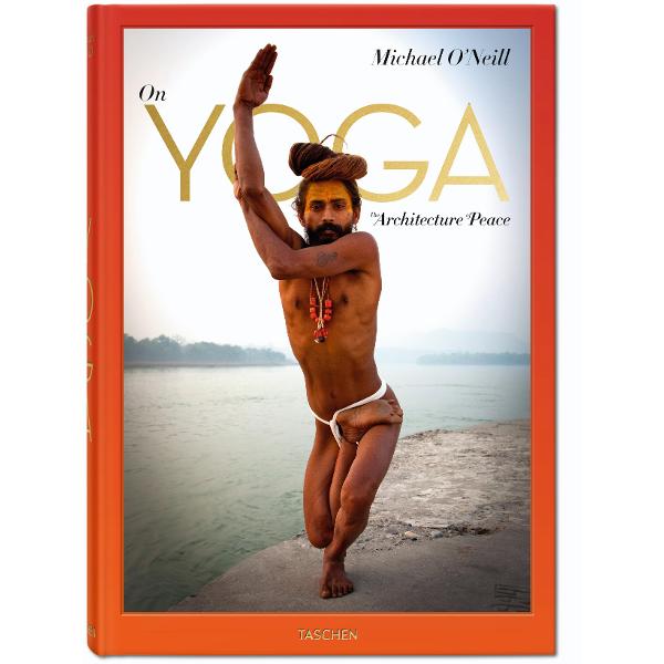 Michael O'Neill. On Yoga: The Architecture of Peace