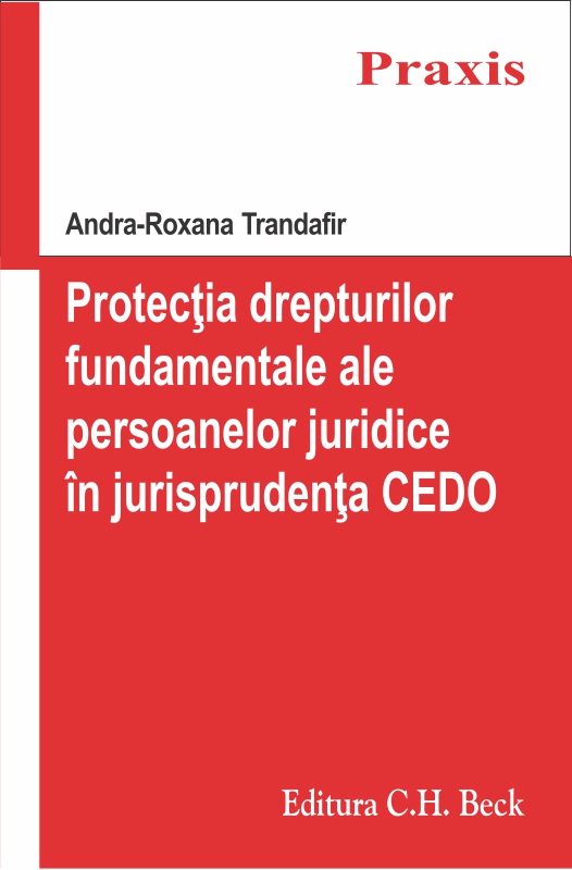 Protectia drepturilor fundamentale ale persoanelor juridice in jurisprudenta Cedo - Andra-Roxana