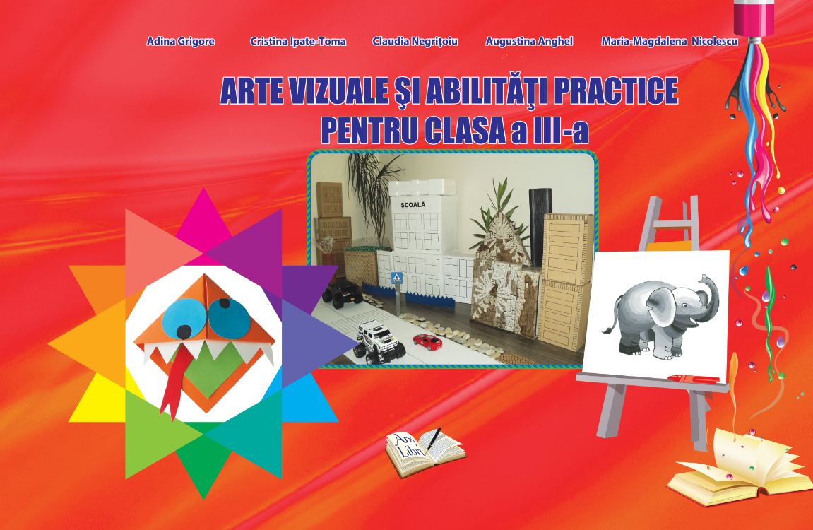 Arte vizuale si abilitati practice - Clasa 3 - Adina Grigore, Cristina Ipate-Toma